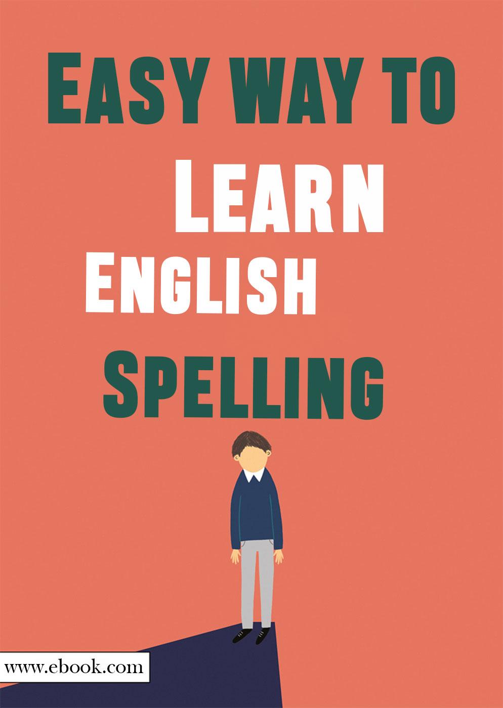 Easy way to Learn English Spelling - Easy way to Learn English Spelling